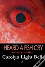I Heard A Fish Cry