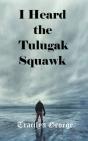 I Heard The Tulugak Squawk - Preview