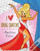 I Heart Drag Queens