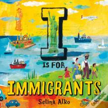 I Is For Immigrants