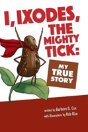 I, Ixodes, The Mighty Tick - Preview