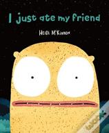 I Just Ate My Friend