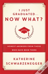 I Just Graduated, Now What?
