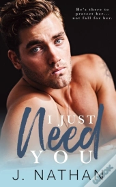 I Just Need You