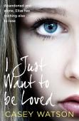 I Just Want To Be Loved