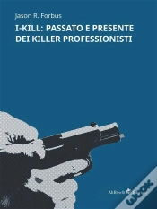 Capa do artigo I-Kill: Passato E Presente Dei Killer Professionisti