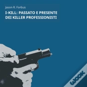 Capa do artigo I-Kill: Passato E Presente Dei Killer Professionisti