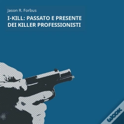 Capa do artigo I-Kill: Passato E Presente Dei Killer Professionisti