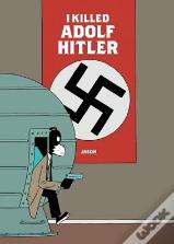 I Killed Adolf Hitler