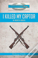 I Killed My Captor