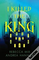 I Killed The King