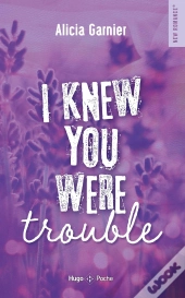 I Knew You Were Trouble