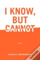 I Know, But Cannot