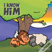 I Know Him