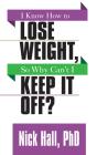 I Know How To Lose Weight So Why Can'T I Keep It Off? - Preview