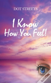 I Know How You Feel!