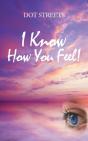 I Know How You Feel! - Preview