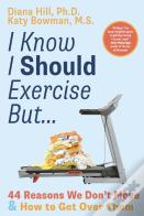 I Know I Should Exercise, But...