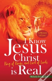 I Know Jesus Christ Is Real: King Of Kin