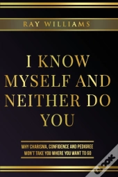 I Know Myself And Neither Do You