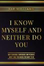 I Know Myself And Neither Do You - Preview