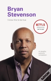Capa do artigo I Know This To Be True: Bryan Stevenson