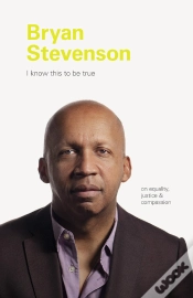 Capa do artigo I Know This To Be True: Bryan Stevenson