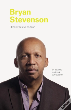 Capa do artigo I Know This To Be True: Bryan Stevenson