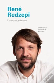 Capa do artigo I Know This To Be True: Rene Redzepi