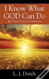 I Know What God Can Do