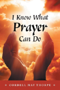 I Know What Prayer Can Do - Preview
