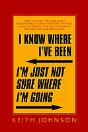 I Know Where I'Ve Been. I'M Just Not Sure Where I'M Going. - Preview