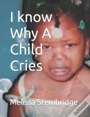 I Know Why A Child Cries