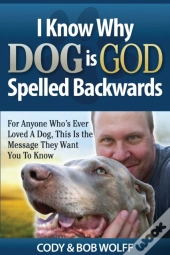 I Know Why Dog Is God Spelled Backwards