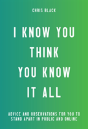 I Know You Think You Know It All - Preview