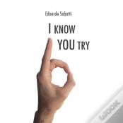 I Know You Try