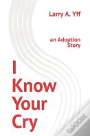 I Know Your Cry