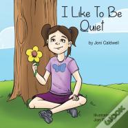 I Like To Be Quiet