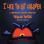 I Like To Eat Children - Preview