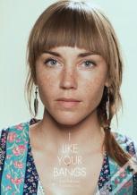 I Like Your Bangs
