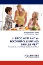 I - Lipoic Acid And I -Tocopherol Enriched Broiler Meat - Preview