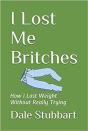 I Lost Me Britches: How I Lost Weight Without Really Trying - Preview