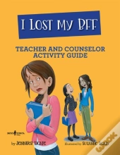 I Lost My Bff - Teacher And Counselor Activity Guide