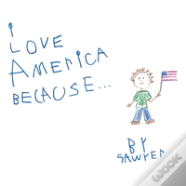 I Love America Because . . .