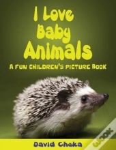 I Love Baby Animals