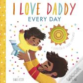 I Love Daddy Every Day