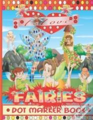 I Love Fairies Dot Marker Book