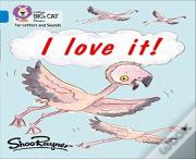 I Love It!