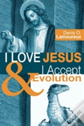 I Love Jesus & I Accept Evolution
