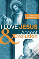 I Love Jesus & I Accept Evolution